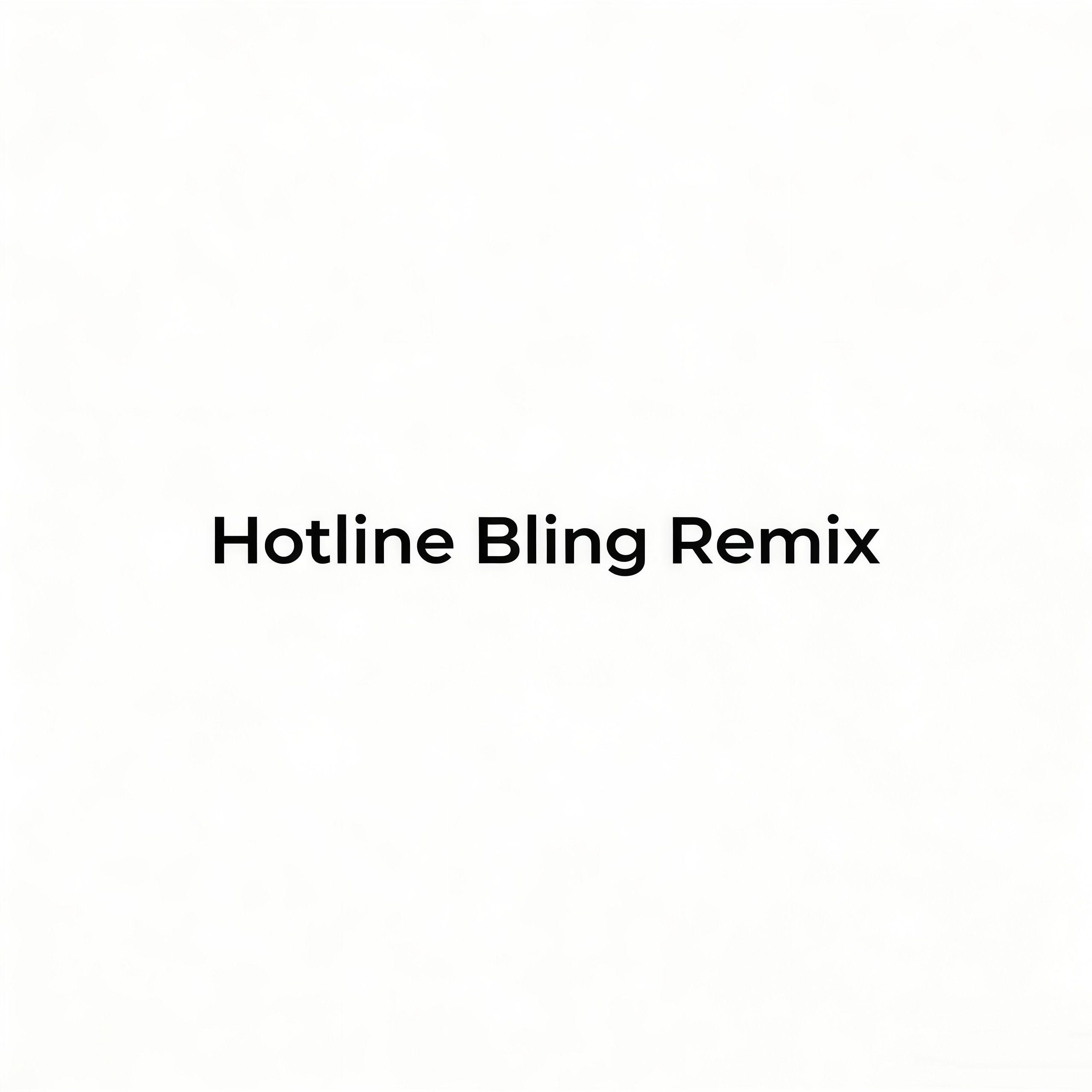 ☏(hotline bling remix)