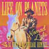 Life on Planets - Nomad Lyfe (DJ Minx Dub)