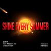 Dub-T - Shine Every Summer (feat. Project Pat & Swazy Baby)