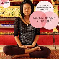 Muladhara Chakra - A Guide To Understanding The Yoga, Vol. 3