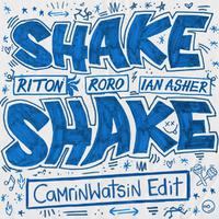 Shake, Shake (CamrinWatsin Edit)