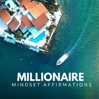 Millionaire Mindset Affirmations