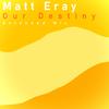 Matt Eray - Our Destiny (Extended Mix)