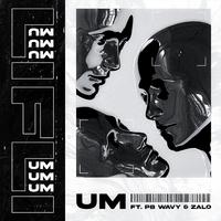 UM (feat. Pb Wavy & Zalo)