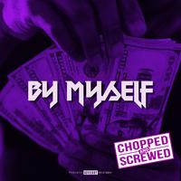 By Myself (Chopped & Screwed)