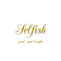 selfish (feat. saint loosifer)