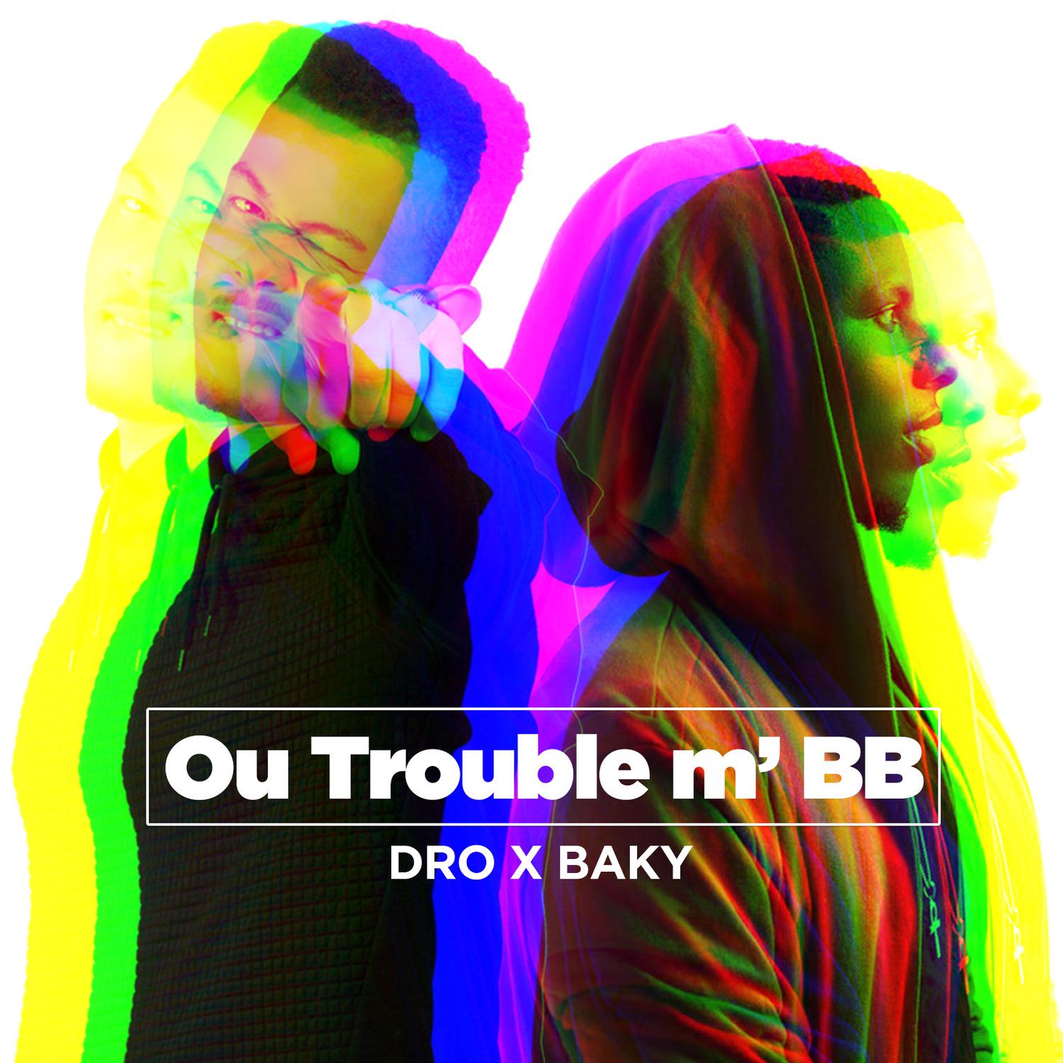 ou trouble'm歌手：dro / baky popilè发行时间：2017-03-01发行公