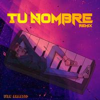 Tu Nombre (Remix)