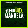 Mc Douglinhas BDB - The Box Mandela (feat. FG)