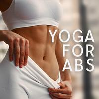 Yoga For Abs: Music For Asanas That Build Abdominal Strength And Stability