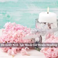 Dreamy New Age Music for Brain Healing