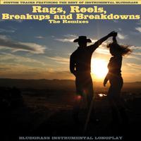 Rags Reels, Breakups and Breakdowns (The Remixes)