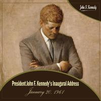 President John F. Kennedy's Inaugural Address - January 20, 1961 (Jfk's Inauguration Speech)