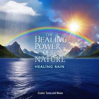 The Healing Power of the Nature (Healing Rain)