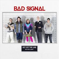 Bad Signal - Get off the Line (feat. Mick Jacker)