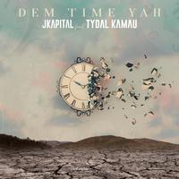 Dem Time Yah (feat. Tydal Kamau)