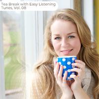 Tea Break With Easy Listening Tunes, Vol. 08