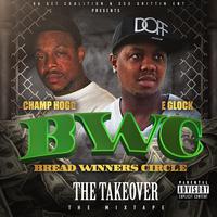 Bwc (Bread Winners Circle - The Takeover)