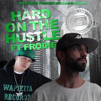 Hard on the Hustle (feat. Frodie)