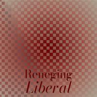 Reneging Liberal