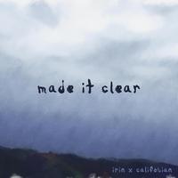 made it clear (feat. califobian)