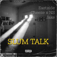 Slum Talk (feat. NS Jake)