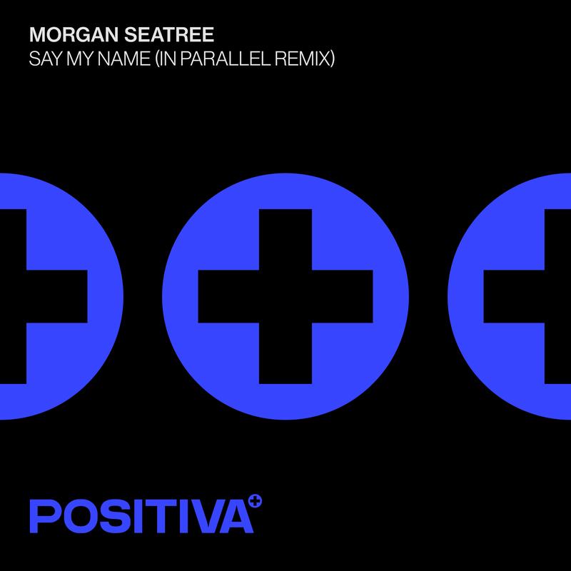 Say My Name (IN PARALLEL Remix)