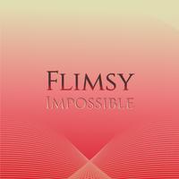 Flimsy Impossible