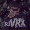 DJ VRX - O Verdadeiro Ritmo do Vale