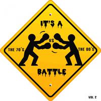 It's a Battle - The 70's vs. the 80's, Vol. 2