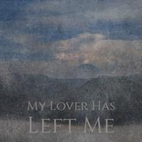 My Lover Has Left Me