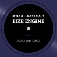 Bike Engine (Stylo G x Jacob Plant) (Loadstar Remix)