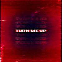 Turn Me Up