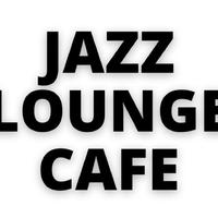 Jazz Lounge Cafe资料,Jazz Lounge Cafe最新歌曲,Jazz Lounge CafeMV视频,Jazz Lounge Cafe音乐专辑,Jazz Lounge Cafe好听的歌