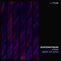 Audiomatiques Presents BEST OF 2018