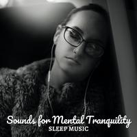 Sleep Music: Sounds for Mental Tranquility