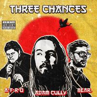 Three Chances (feat. Bear. & A-F-R-O)