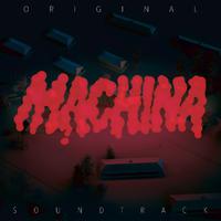 Machina (Original Motion Picture Soundtrack)