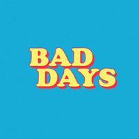 Bad Days