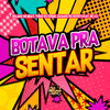 Gelado No Beat - Botava pra Sentar