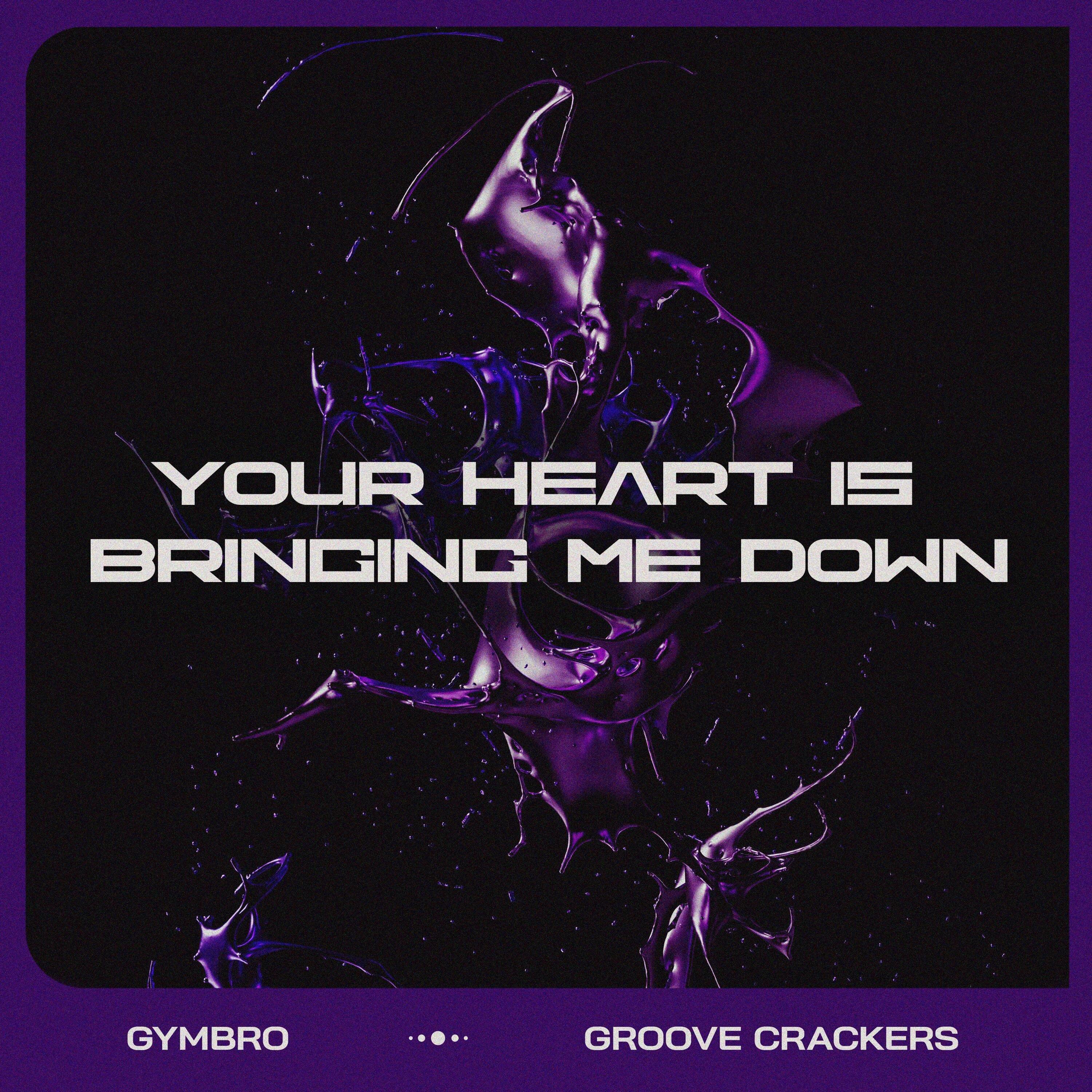 Your Heart Is Bringing Me Down (Extended Mix)