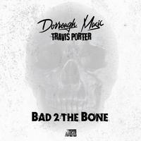 Bad 2 The Bone