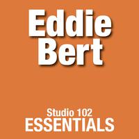 Eddie Bert: Studio 102 Essentials