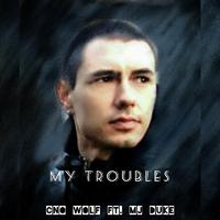 My Troubles (feat. MJ Duke)