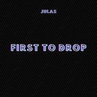 First To Drop