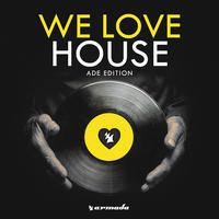We Love House - ADE Edition (Extended Versions)