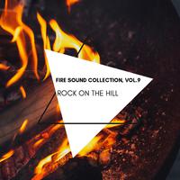 Rock On the Hill- Fire Sound Collection, Vol.9