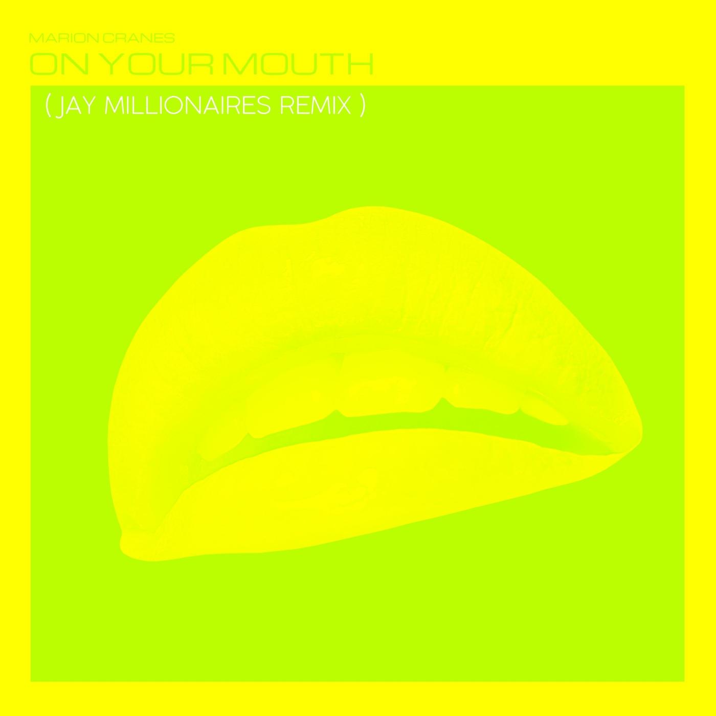 On Your Mouth (Jay Millionaires Remix)