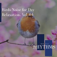 Birds Noise For Day Relaxation, Vol. 04