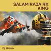 DJ HIDEN - Salam Raja Rx King